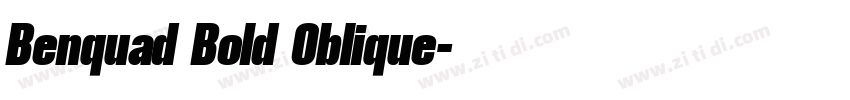 Benquad Bold Oblique字体转换
